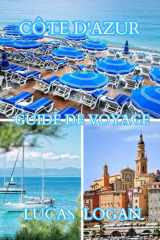 Guide de voyage de la Côte d'Azur 2026: Que voir, où loger, que manger et comment voyager malin sur la Côte d’Azur (French Edition) cover image