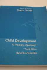 Child Development Study Guide, Fourth Edition Used with ... Bukatko-Child Development: A Thematic Approach cover image