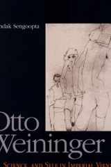 Otto Weininger Sex, Science, and Self in Imperial Vienna cover image