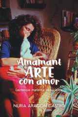 AmamantARTE con amor: Lactancia materna consciente (Vida Libre y Natural) cover image