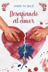 Desafiando al amor: Novela romántica policíaca de traición y crimen (Bajo el manto del pasado) (Spanish Edition) cover image