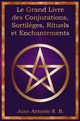 Le Grand Livre des Conjurations, Sortilèges, Rituels et Enchantements (French Edition) cover image