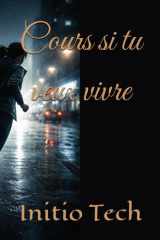 Cours si tu veux vivre (EFFACÉE) (French Edition) cover image