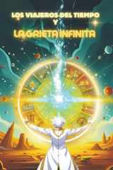 LOS VIAJEROS DEL TIEMPO Y LA GRIETA INFINITA: Aventura y misterio en un viaje al límite del tiempo … y una decisión que cambiará la historia cover image