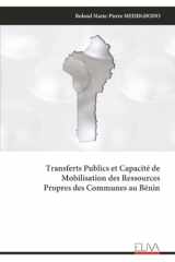 Transferts Publics et Capacité de Mobilisation des Ressources Propres des Communes au Bénin (French Edition) cover image