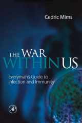 The War Within Us: Everyman's Guide to Infection and Immunity cover image