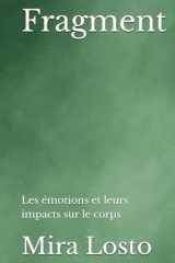 Fragment: Les émotions et leurs impacts sur le corps (French Edition) cover image