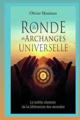 La ronde des archanges universelle: Le noble chemin de la libération des mondes (French Edition) cover image