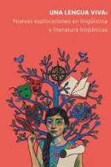 Una lengua viva: nuevas exploraciones en lingüística y literatura hispánicas cover image