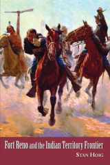 Fort Reno and the Indian Territory Frontier cover image