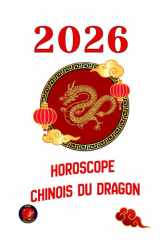 Horoscope Chinois du Dragon 2026 (French Edition) cover image