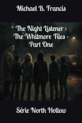 The Night Listener : The Whitmore Files - Part One: Mind of Darkness (North Hollow) (French Edition) cover image