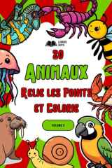 20 ANIMAUX : Relie les Points et Colorie: VOLUME 3 : Livre d'Activités pour Enfants de 4 à 8 Ans | Insectes, Oiseaux et Créatures Curieuses ... les Points & Colorie)) (French Edition) cover image