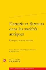 Flatterie et flatteurs dans les sociétés antiques - Pratiques, acteurs, morales cover image