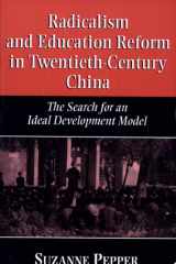 Radicalism and Education Reform in 20th-Century China The Search for an Ideal Development Model cover image