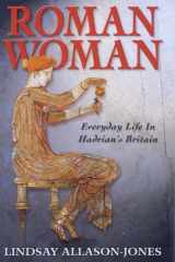 Roman Woman: Everyday Life in Hadrian's Britain cover image
