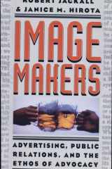 Image Makers Advertising, Public Relations, and the Ethos of Advocacy cover image