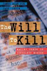 The Will to Kill: Making Sense of Senseless Murder cover image