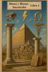 Dioses y héroes ancestrales. Libro 1 (Grandes Dioses y Héroes de la Antigüedad) cover image