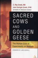 Sacred Cows and Golden Geese The Human Cost of Experiments on Animals cover image