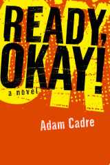 Ready, Okay! A Novel cover image
