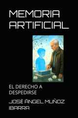 MEMORIA ARTIFICIAL: EL DERECHO A DESPEDIRSE (Spanish Edition) cover image