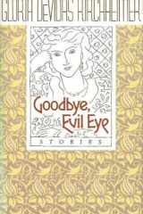 Goodbye, Evil Eye: Stories cover image