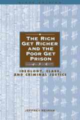 The Rich Get Richer and the Poor Get Prison: Ideology, Class, and Criminal Justice (6th Edition) cover image