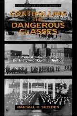 Controlling the Dangerous Classes: A Critical Introduction to the History of Criminal Justice cover image