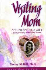 Visiting Mom : An Unexpected Gift cover image