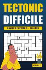 Tectonic Niveau 3 - Volume 1: 100 grilles de Suguru difficiles en gros caractères pour experts des jeux de logique (French Edition) cover image