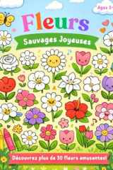 Fleurs sauvages joyeuses: Livre de coloriage ludique et éducatif pour enfants de 3 à 6 ans (French Edition) cover image