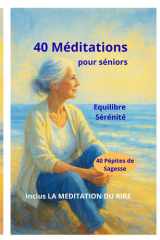 40 MEDITATIONS pour SENIORS: Equilibre Sérénité (French Edition) cover image