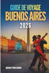 GUIDE DE VOYAGE BUENOS AIRES 2026: Lettre d'amour d'un voyageur à la capitale la plus émouvante d'Argentine (French Edition) cover image