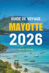 GUIDE DE VOYAGE MAYOTTE 2026: Un voyage à travers les merveilles côtières et la beauté naturelle de la France (French Edition) cover image