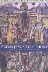 From Jesus to Christ The Origins of the New Testament Images of Christ, Second Edition cover image