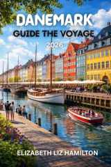 GUIDE DE VOYAGE AU DANEMARK 2026: Votre guide essentiel pour explorer les villes, la culture et les côtes du Danemark (French Edition) cover image