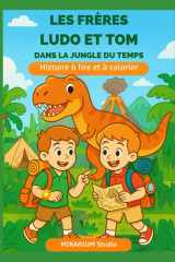 LES FRÈRES LUDO ET TOM DANS LA JUNGLE DU TEMPS: Histoire à lire et à colorier (French Edition) cover image