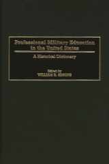 Professional Military Education in the United States: A Historical Dictionary cover image