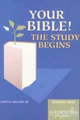 Your Bible! Resource Book The Study Begins cover image