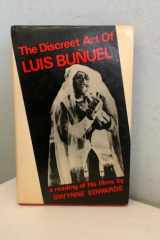 The Discreet Art of Luis Bunuel: A Reading of His Films cover image