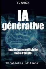 IA générative Intelligence artificielle, mode d'emploie cover image