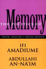 The Politics of Memory Truth, Healing and Social Justice cover image