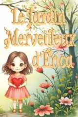 Le Jardin Merveilleux d’Érica: Suivez Érica dans une aventure colorée et féerique, un conte tendre sur l’amitié et la coopération pour les enfants de ... |Un livre broché de 24 pages (French Edition) cover image