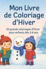 Mon Livre de Coloriage d’Hiver: 50 grands coloriages d’hiver pour enfants dès 3–6 ans (French Edition) cover image