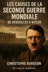 Les causes de la Seconde Guerre mondiale: De Versailles à Hitler (French Edition) cover image