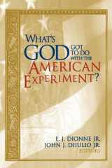 What's God Got to Do with the American Experiment? cover image