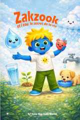 Zakzook et l’eau – Le secret de la vie: Un livre illustré éducatif pour les enfants de 3 à 5 ans (French Edition) cover image