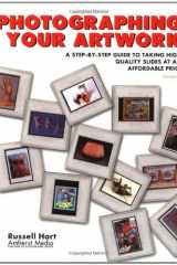 Photographing Your Artwork: A Step-By-Step Guide to Taking High Quality Slides at an Affordable Price cover image