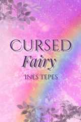 Cursed Fairy: Lis cette romantasy slow burn, pour les fans d’aventure, de persos morally grey et d'un brin de folie ! (Tome 1) (French Edition) cover image